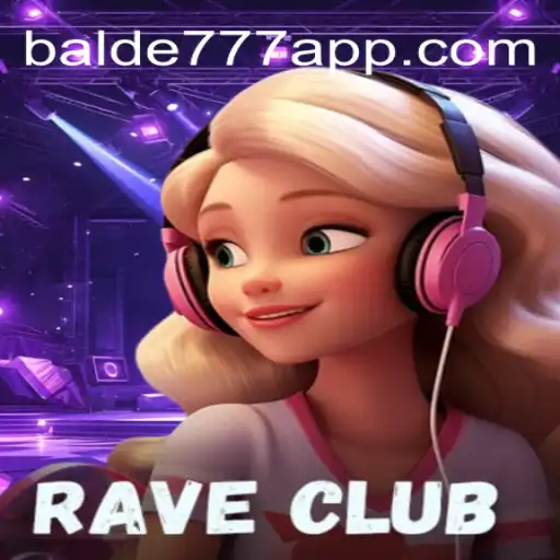 Descubra o Universo Imersivo de RaveClub: O Jogo Inovador com balde777.COM